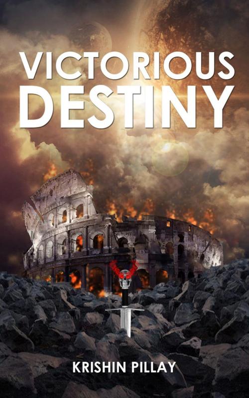 Cover of the book Victorious Destiny by Krishin Pillay, Krishin Pillay