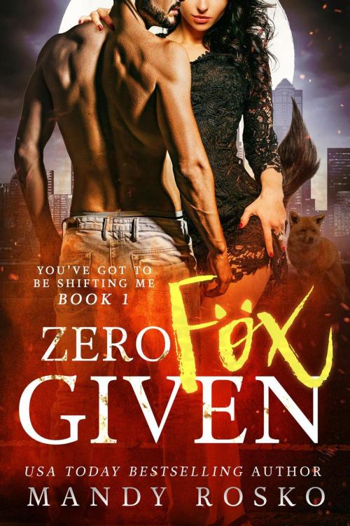 Cover of the book Zero Fox Given by Mandy Rosko, Mandy Rosko