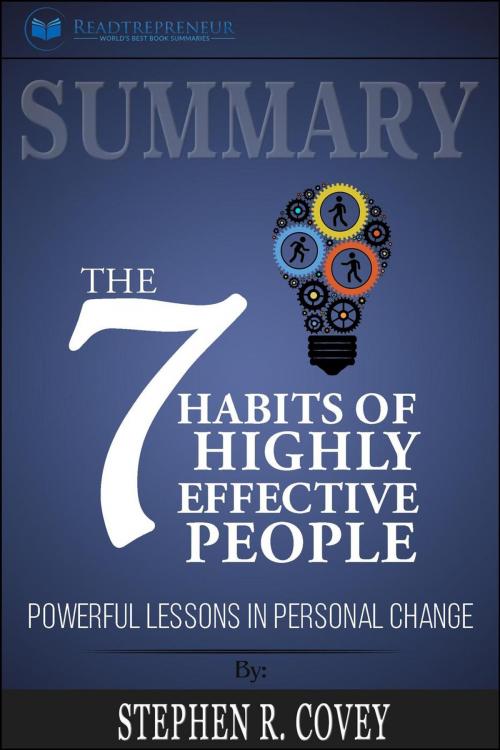 Cover of the book Summary of The 7 Habits of Highly Effective People: Powerful Lessons in Personal Change by Stephen R. Corey by Readtrepreneur Publishing, Readtrepreneur Publishing