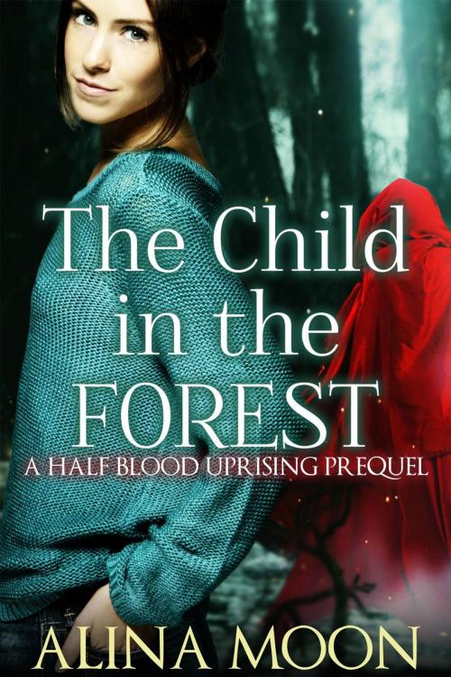 Cover of the book The Child in the Forest by Fionn Jameson, Alina Moon, Milktee Studios