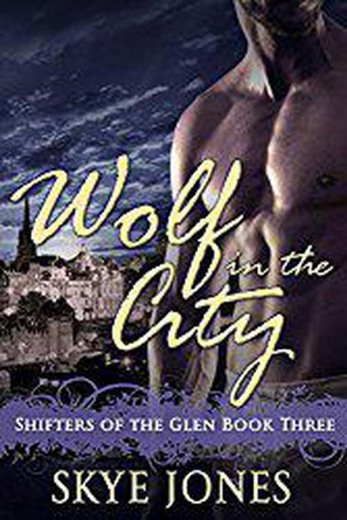Cover of the book Wolf in the City by Skye Jones, Skye Jones