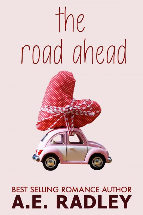 Cover of the book The Road Ahead by A.E. Radley, Heartsome Publishing