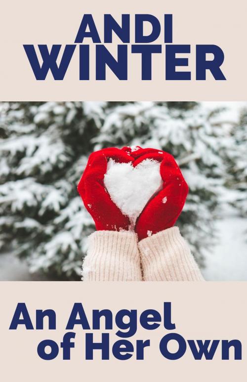 Cover of the book An Angel of Her Own by Andi Winter, Andi Winter