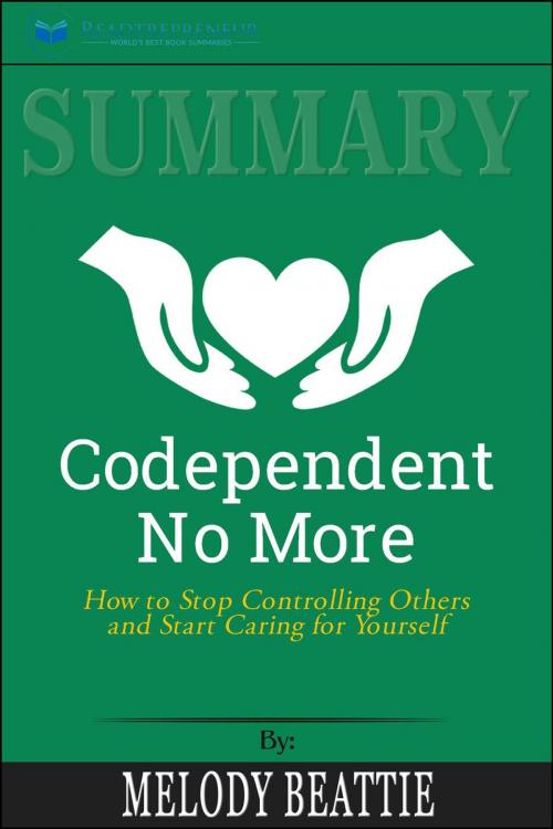 Cover of the book Summary of Codependent No More: How to Stop Controlling Others and Start Caring for Yourself by Melody Beattie by Readtrepreneur Publishing, Readtrepreneur Publishing