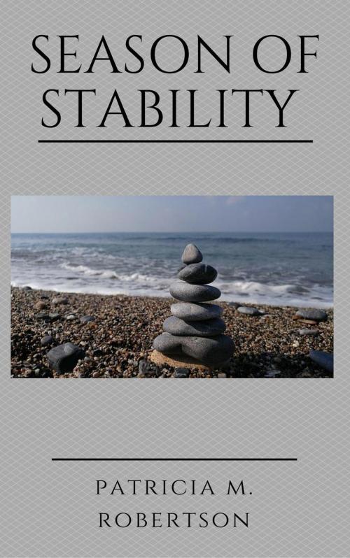 Cover of the book Season of Stability by Patricia M. Robertson, Patricia M. Robertson