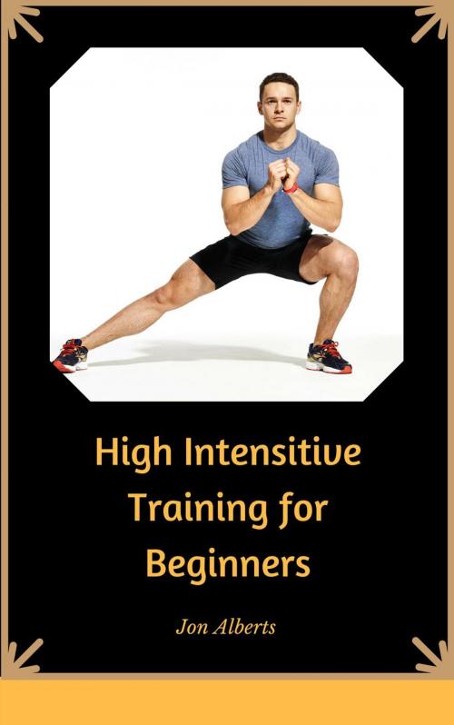 Cover of the book High Intensity Interval Training for Beginners by Jon Alberts, NutritionAndDietPlus