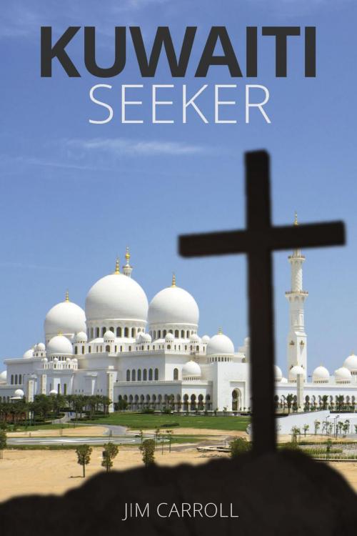 Cover of the book Kuwaiti Seeker by Jim Carroll, CrossLink Publishing
