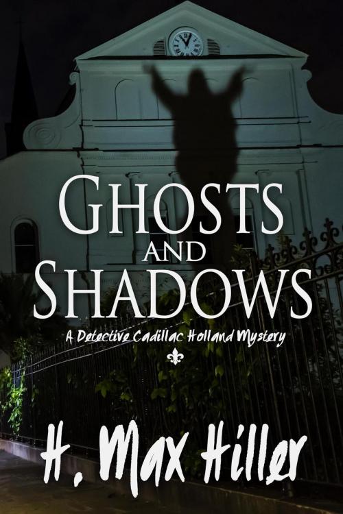 Cover of the book Ghosts and Shadows by H. Max Hiller, NEMO Publishing
