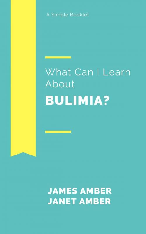 Cover of the book What Can I Learn About Bulimia? by James Amber, Janet Amber, Personal Growth