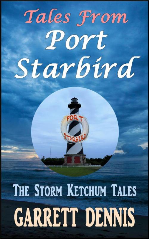 Cover of the book Tales From Port Starbird by Garrett Dennis, GARRETT DENNIS