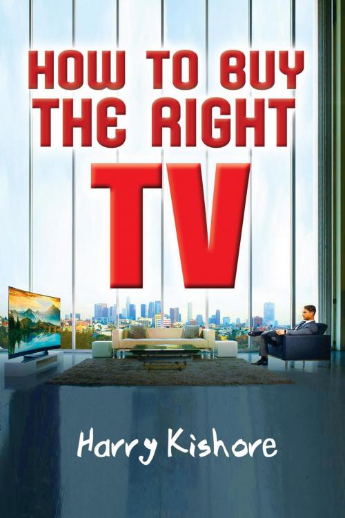 Cover of the book How to buy the right TV by Harry Kishore, Khasi Hills Publication