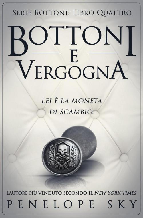 Cover of the book Bottoni e Vergogna by Penelope Sky, Penelope Sky