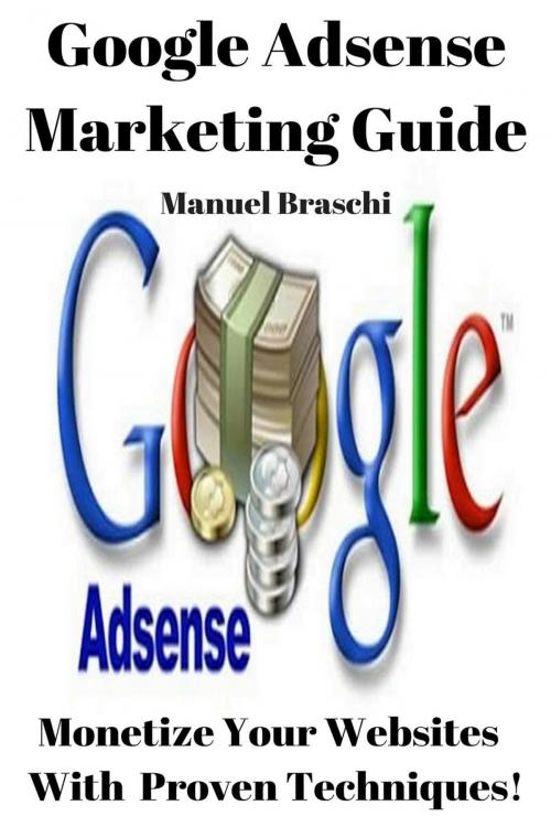 Cover of the book Google AdSense Marketing Guide by Manuel Braschi, Manuel Braschi
