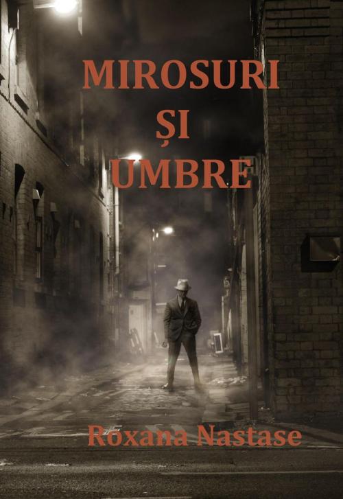 Cover of the book Mirosuri Și Umbre by Roxana Nastase, Scarlet Leaf Publishing House