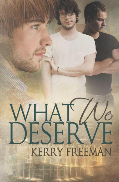 Cover of the book What We Deserve by Kerry Freeman, Kerry Freeman