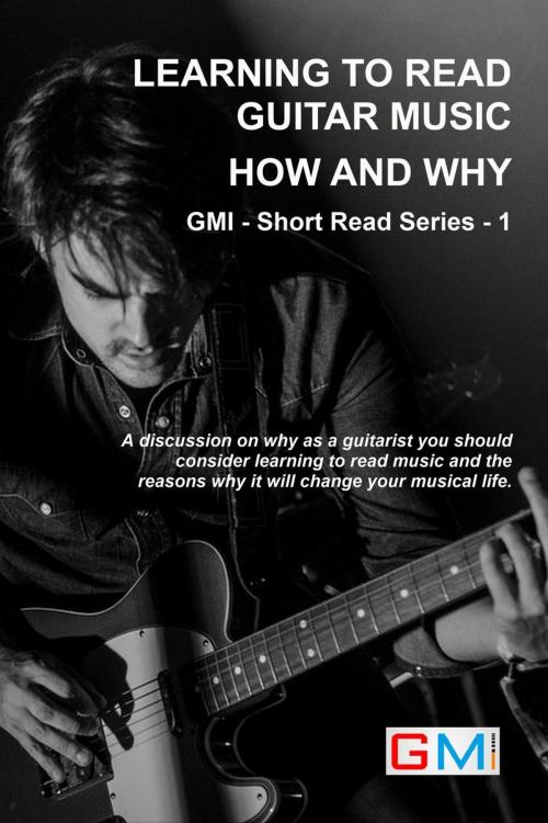 Cover of the book Learning To Read Guitar Music - Why & How by Ged Brockie, GMI - Guitar & Music Institute
