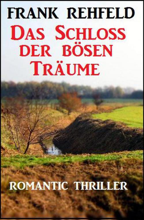 Cover of the book Das Schloss der bösen Träume by Frank Rehfeld, Cassiopeiapress Extra Edition
