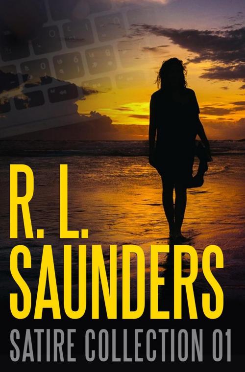 Cover of the book R. L. Saunders Satire Collection 01 by R. L. Saunders, Living Sensical Press