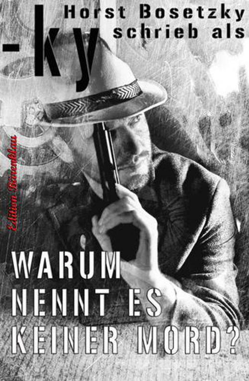 Cover of the book Warum nennt es keiner Mord? by Horst Bosetzky, Cassiopeiapress Extra Edition