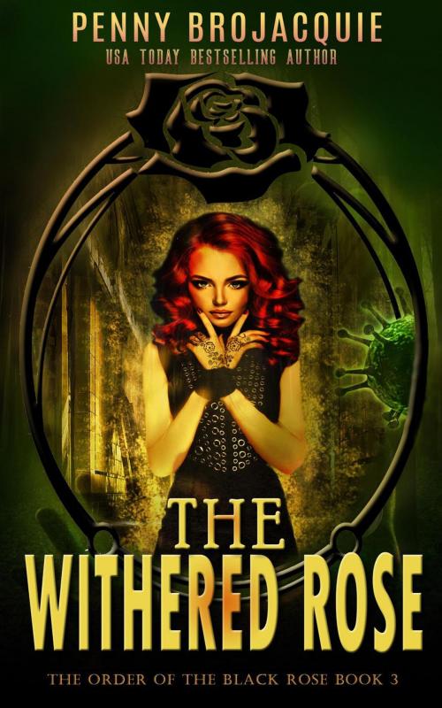 Cover of the book The Withered Rose by Penny BroJacquie, Penny BroJacquie