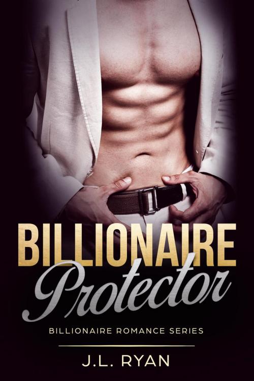 Cover of the book Billionaire Protector by J.L. Ryan, J.L. Ryan