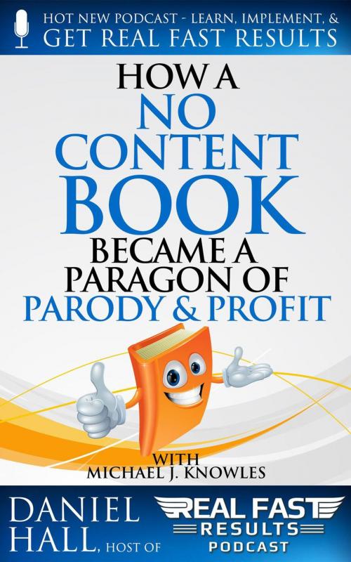 Cover of the book How a No Content Book Became a Paragon of Parody and Profit by Daniel Hall, Daniel Hall