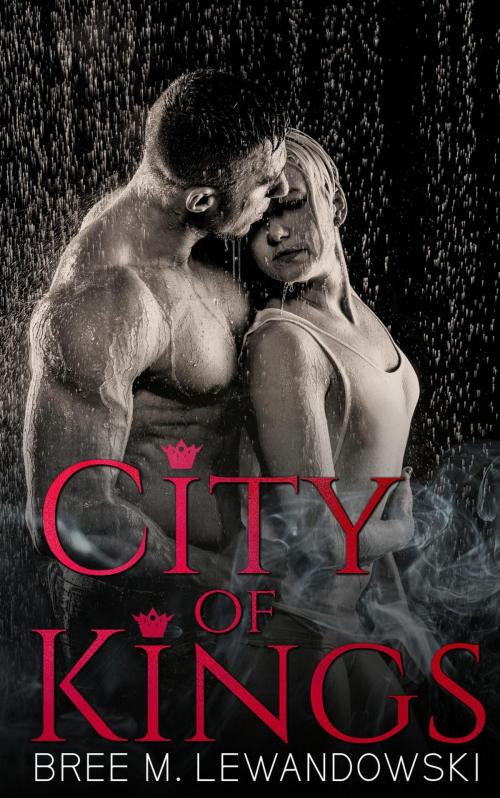 Cover of the book City of Kings by Bree M. Lewandowski, Bree M. Lewandowski