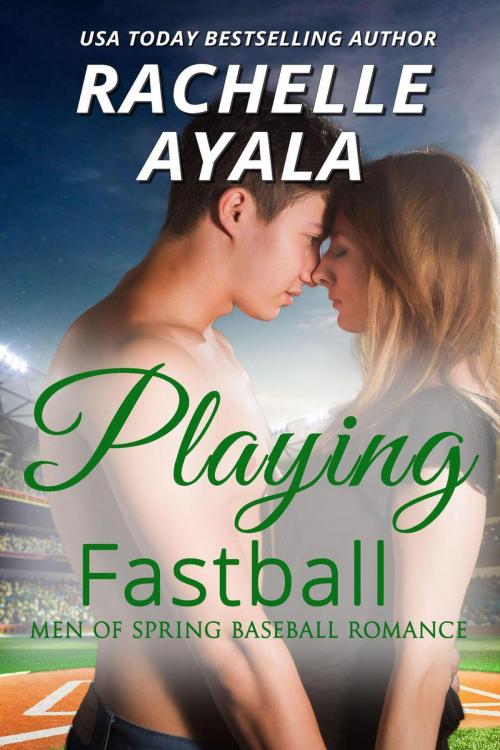 Cover of the book Playing Fastball by Rachelle Ayala, Rachelle Ayala