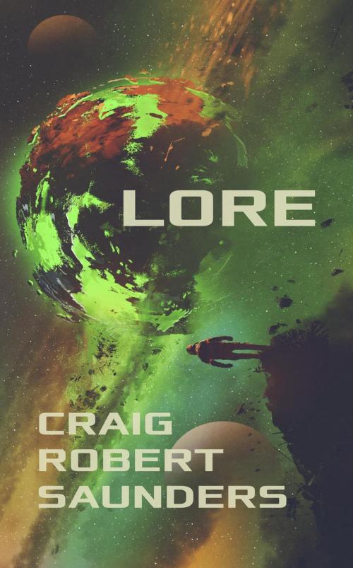 Cover of the book Lore by Craig Robert Saunders, Fable Books