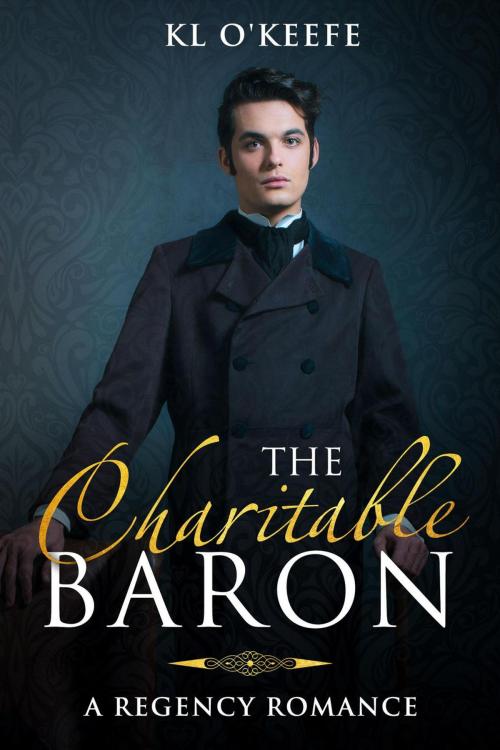 Cover of the book The Charitable Baron by KL O'Keefe, KL O'Keefe