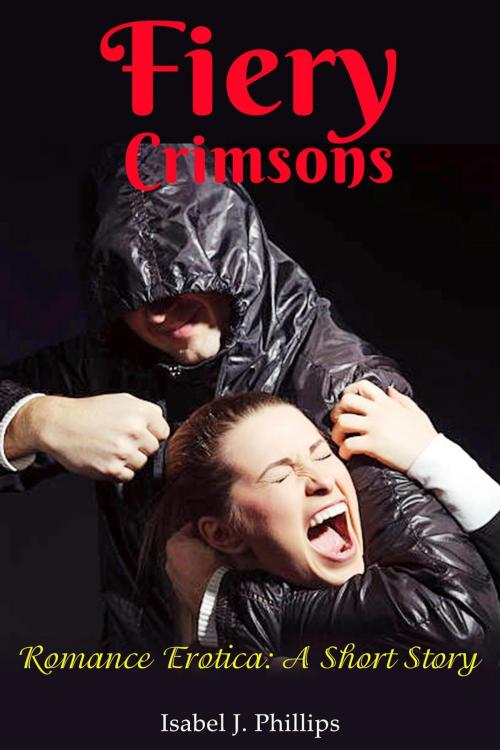 Cover of the book Fiery Crimsons by Isabel J Phillips, Isabel J Phillips
