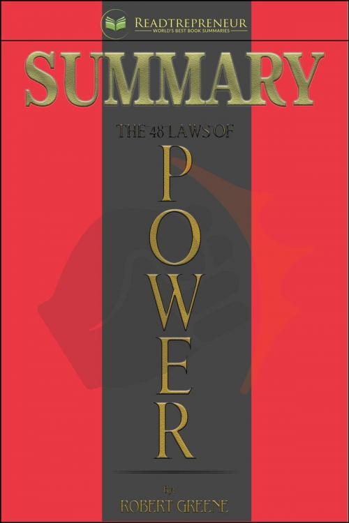 Cover of the book Summary of The 48 Laws of Power: by Robert Greene by Readtrepreneur Publishing, Readtrepreneur Publishing