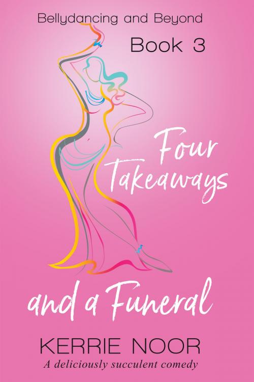 Cover of the book Four Takeaways and a Funeral by Kerrie Noor, Kerrie Noor
