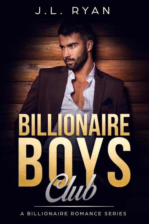 Cover of the book Billionaire Boys Club by J.L. Ryan, J.L. Ryan