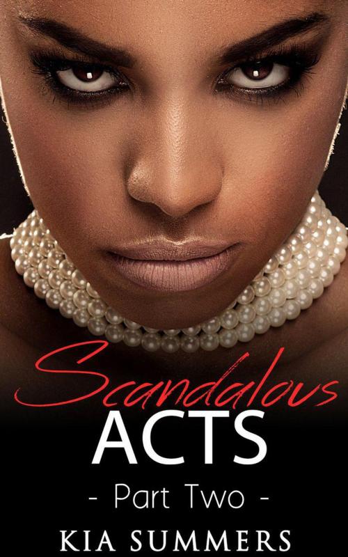 Cover of the book Scandalous Acts 2 by Kia Summers, Mahogany Publications