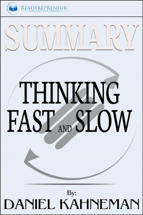 Cover of the book Summary of Thinking, Fast and Slow: by Daniel Kahneman and Cass R. Sunstein by Readtrepreneur Publishing, Readtrepreneur Publishing