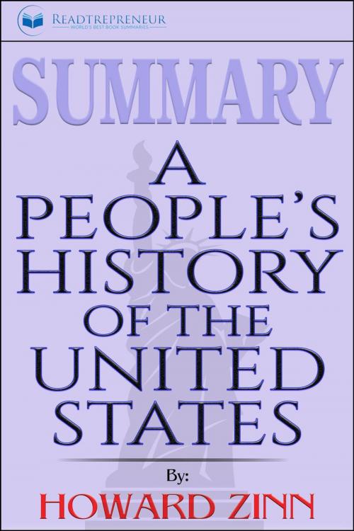 Cover of the book Summary of A People’s History of the United States by Howard Zinn by Readtrepreneur Publishing, Readtrepreneur Publishing
