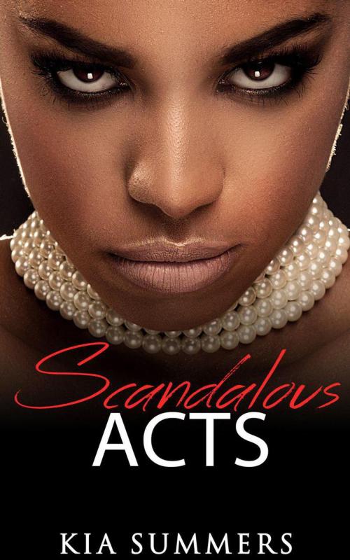Cover of the book Scandalous Acts by Kia Summers, Mahogany Publications