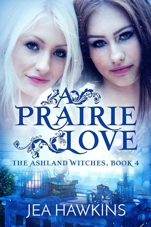 Cover of the book A Prairie Love by Jea Hawkins, Wicked Hearts Publishing