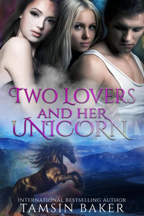 Cover of the book Two Lovers and her Unicorn by Tamsin Baker, Tamsin Baker