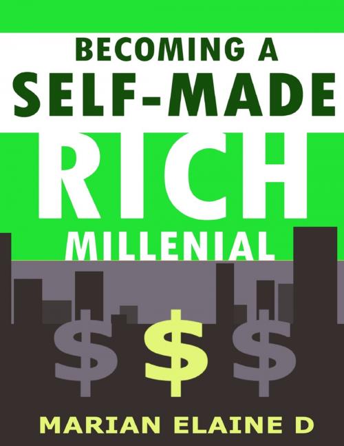 Cover of the book Becoming a Self-made Rich Millennial by Marian Elaine D, Lulu.com