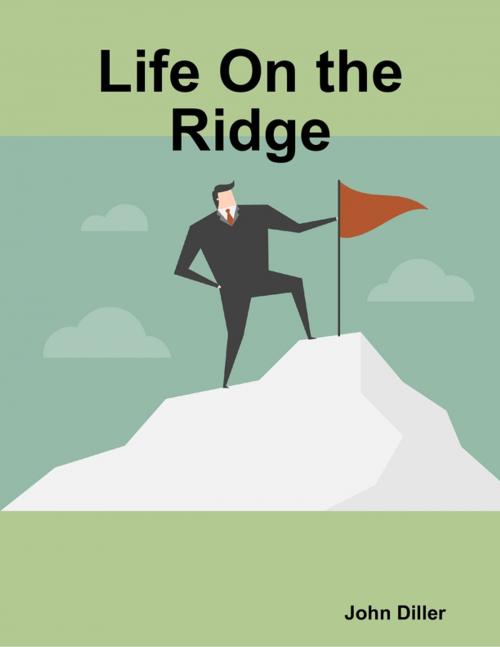 Cover of the book Life On the Ridge by John Diller, Lulu.com