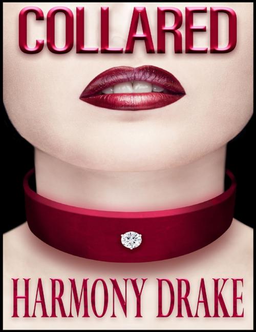 Cover of the book Collared by Harmony Drake, Lulu.com