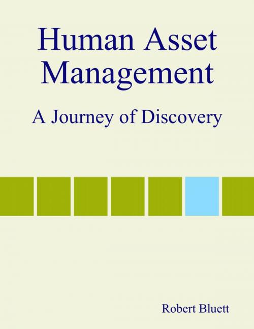 Cover of the book Human Asset Management: A Journey of Discovery by Robert Bluett, Lulu.com