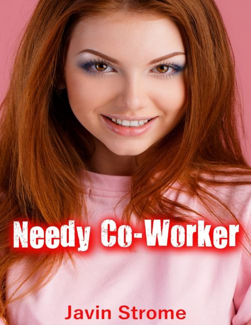 Cover of the book Needy Co-worker by Javin Strome, Lulu.com