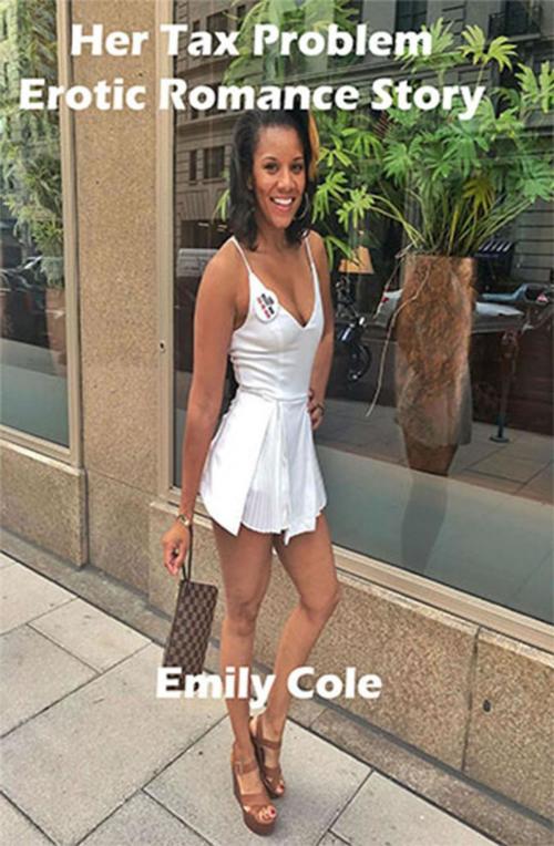 Cover of the book Her Tax Problem Erotic Romance Story by Emily Cole, bighousepubLLC
