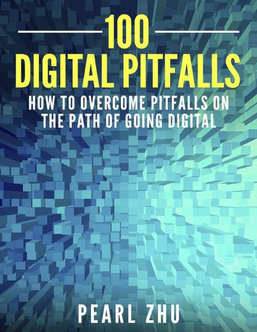 Cover of the book 100 Digital Pitfalls: How to Overcome Pitfalls on the Path of Going Digital by Pearl Zhu, Lulu.com