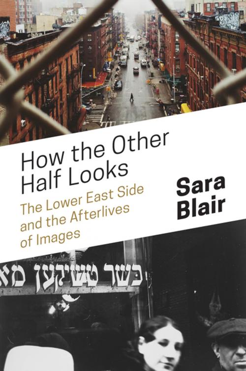 Cover of the book How the Other Half Looks by Sara Blair, Princeton University Press
