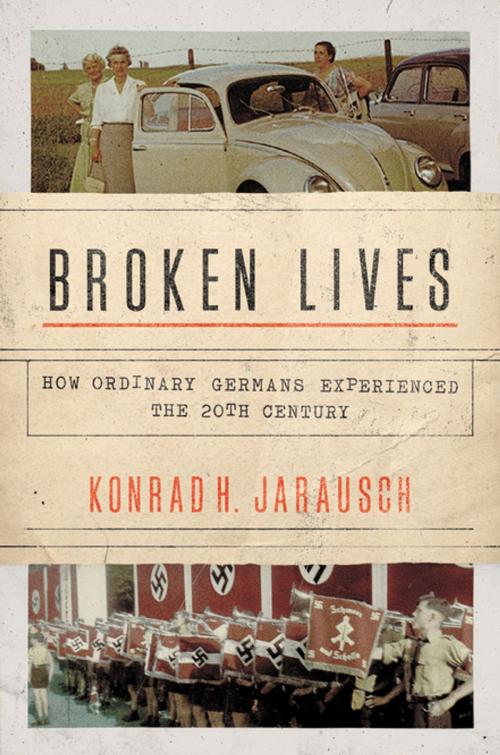 Cover of the book Broken Lives by Konrad H. Jarausch, Princeton University Press