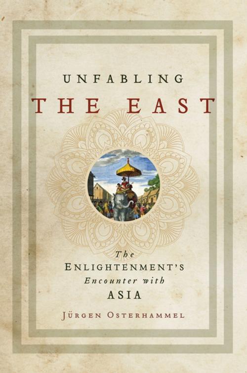 Cover of the book Unfabling the East by Jürgen Osterhammel, Princeton University Press
